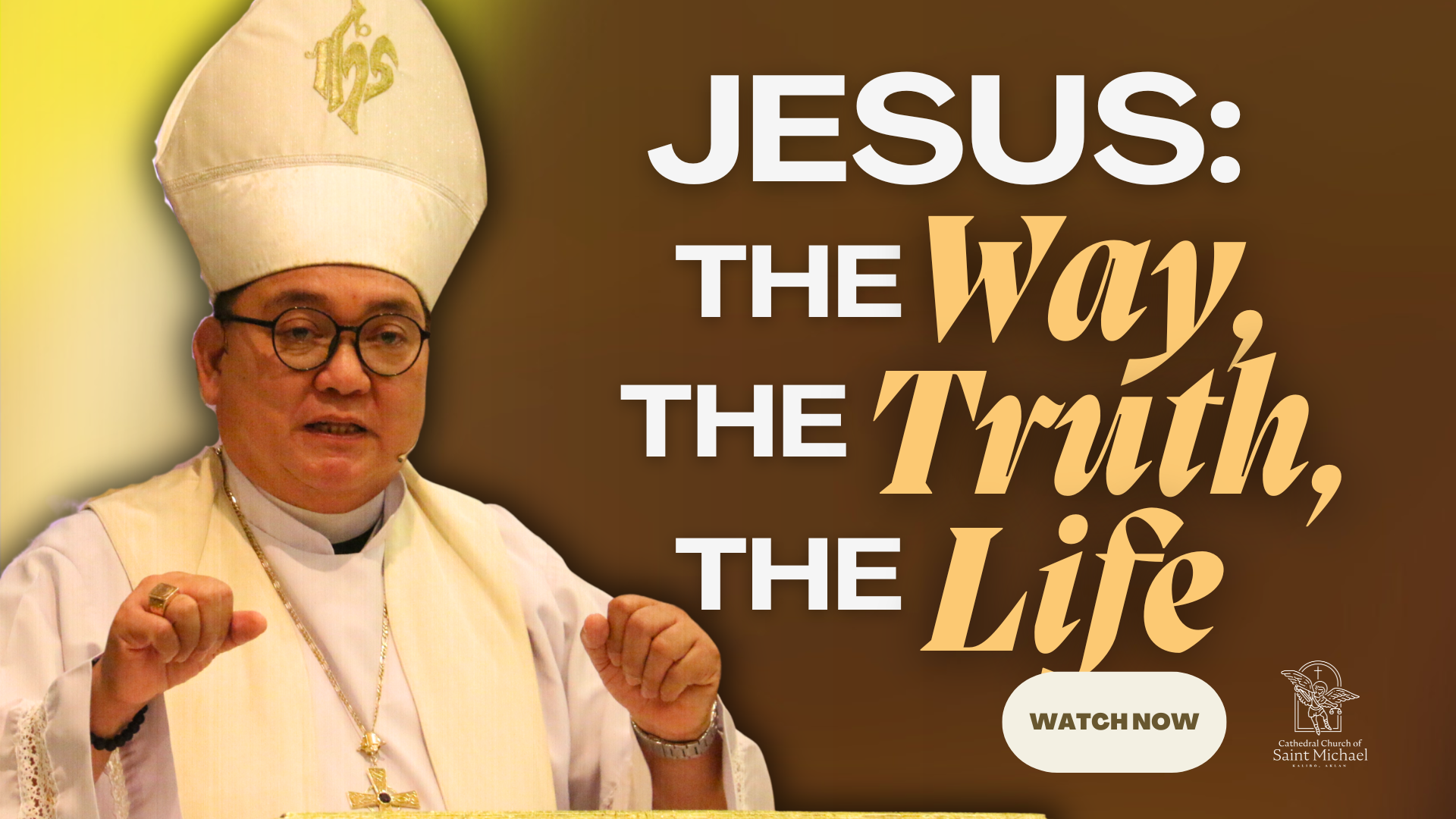 Jesus: the Way, the Truth, and the Life.